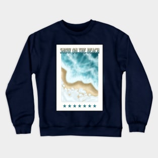 SNOW ON THE BEACH CARD Crewneck Sweatshirt